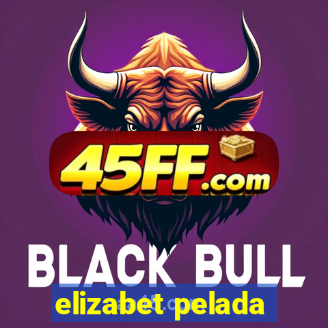 elizabet pelada